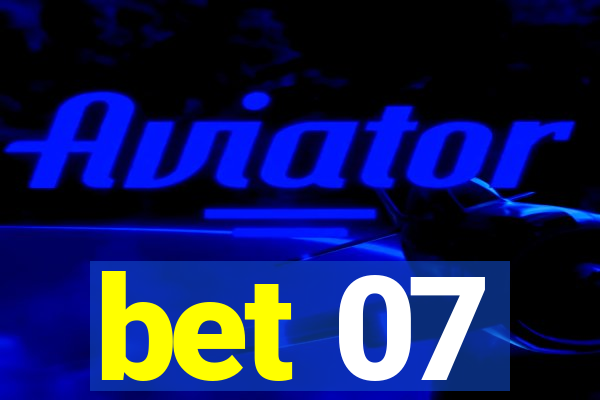 bet 07